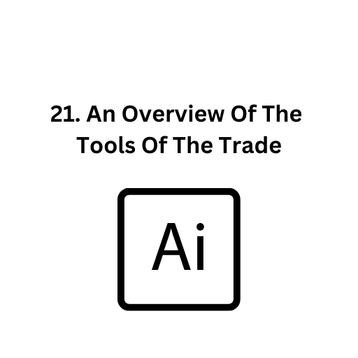 21. An Overview Of The Tools Of The Trade